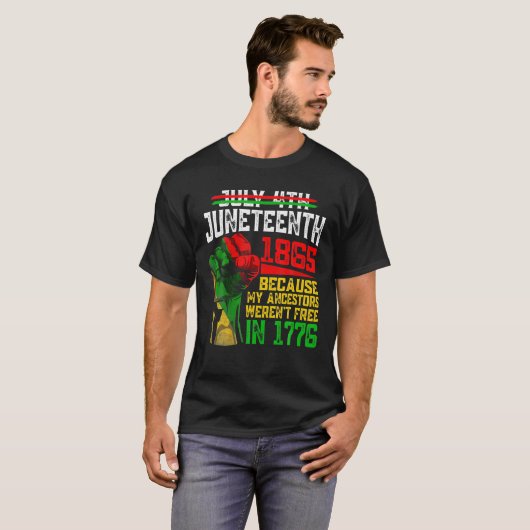 July 4Th Junenth 1865 Because My Ancestors Tシャツ (正面フル)