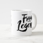 Jumbo Mug - Friggin' Legend ジャンボコーヒーマグカップ (正面右)