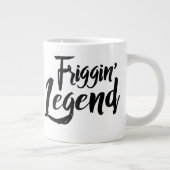 Jumbo Mug - Friggin' Legend ジャンボコーヒーマグカップ (右)