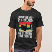 Jumg Out Of Airplanes The Ultimate Trust Exercise Tシャツ (正面)