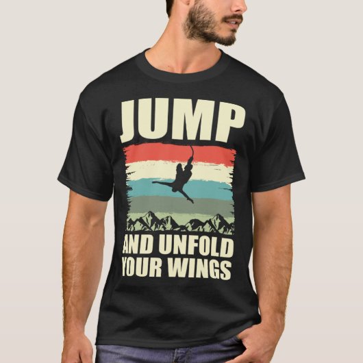 Jump And Unfold Your Wings Bungee Jumper Bungee Ju Tシャツ (正面)