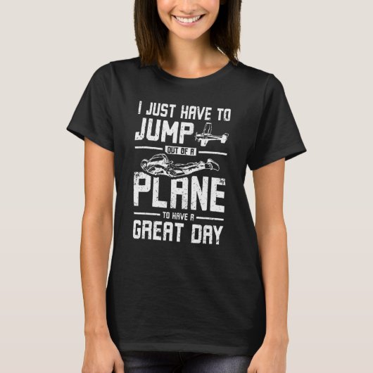 Jump Out Of A Plane Skydiving Tシャツ (正面)