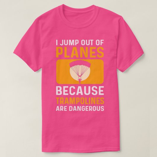 Jump Out Of Planes Parachuting Skydiving TShirt Tシャツ (デザイン正面)