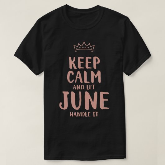 June Keep Calm Personalized Name Friends Funny Bud Tシャツ (デザイン正面)
