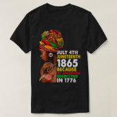 Juneteenth 1865 Because My Ancestors Weren't Free  Tシャツ (デザイン正面)