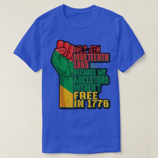 Juneteenth 1865 Because My Ancestors Weren't Free Tシャツ (デザイン正面)