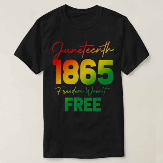 Juneteenth 1865 Freedom Wasn't Free Gradient Graph Tシャツ (デザイン正面)
