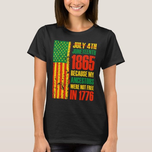 Juneteenth Because My Ancestors Were Not Free Afro Tシャツ (正面)