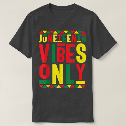 Juneteenth Celebration Funny Juneteenth Vibes Only Tシャツ (デザイン正面)