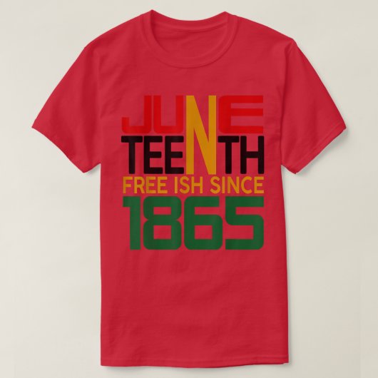 Juneteenth Freeish since 1865 T-Shirt Tシャツ (デザイン正面)