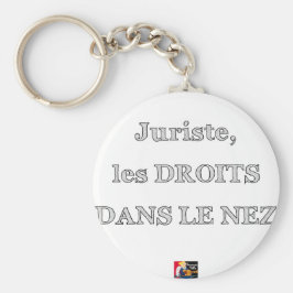 Juriste, les DROITS DANS LE NEZ - Jeux de Mots キーホルダー