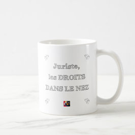 Juriste, les DROITS DANS LE NEZ - Jeux de Mots コーヒーマグカップ