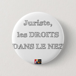 Juriste, les DROITS DANS LE NEZ - Jeux de Mots 缶バッジ