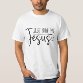 Just 与え Me Jesus Christian Tシャツ