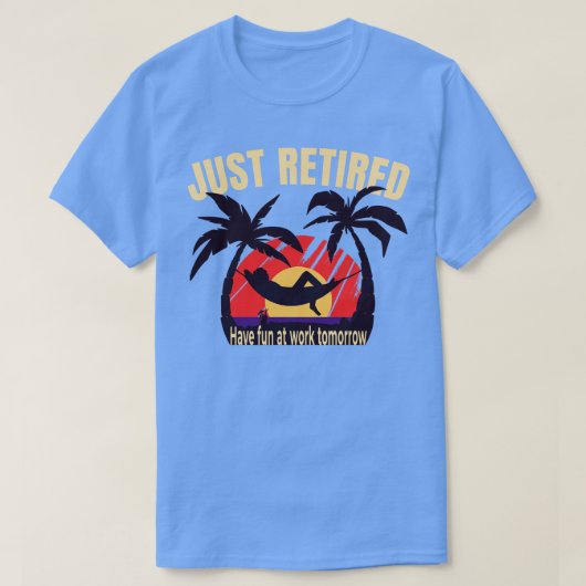 Just 退職した Retirement Graphicおもしろいノベルティ Tシャツ (デザイン正面)