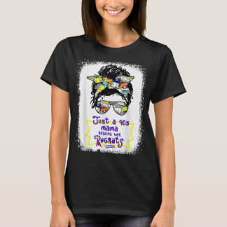Just A 90S Mama Raising Her Rugrats Messy Bun Hair Tシャツ