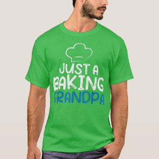 Just a Baking Grandpa Cooking Baking Baker Grandfa Tシャツ