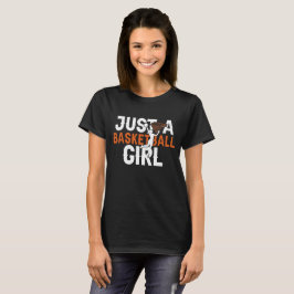Just A Basketball Girl White Tシャツ