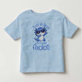 Just A Boy Who Loves Axolotl  トドラーTシャツ