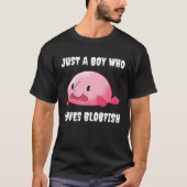 Just A Boy Who Loves Blobfish Tシャツ (正面)