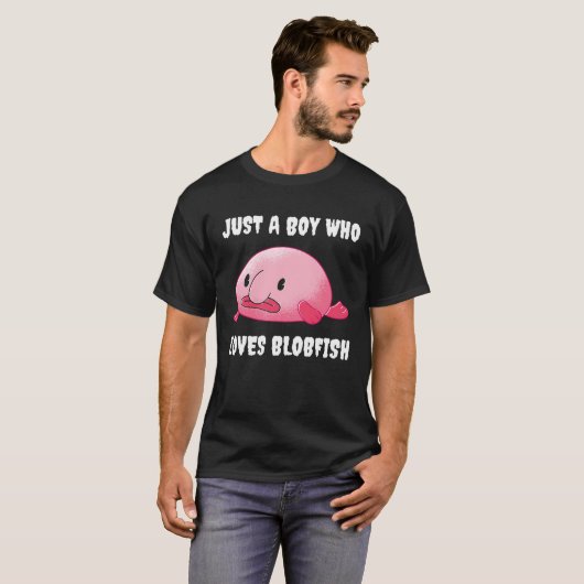 Just A Boy Who Loves Blobfish Tシャツ (正面フル)