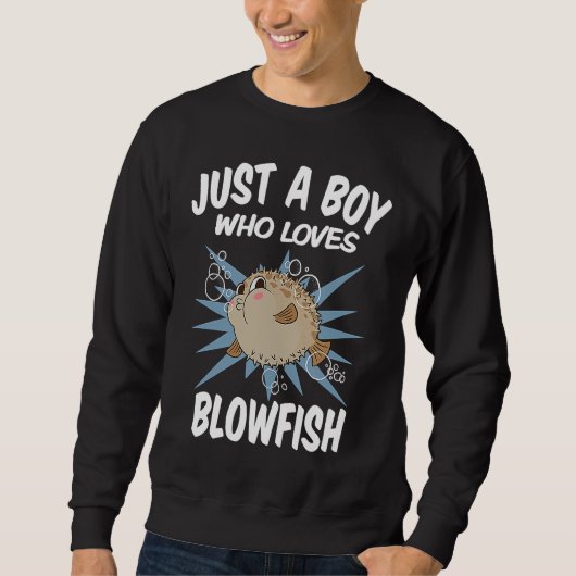 Just A Boy Who Loves Blowfish  Funny Blowfish スウェットシャツ (正面)
