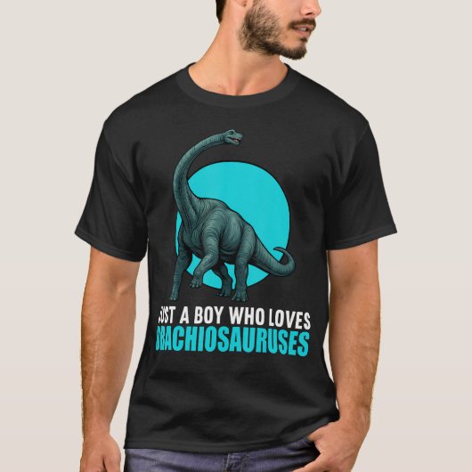 Just A Boy Who Loves Brachiosauruses Brachiosaurus Tシャツ (正面)