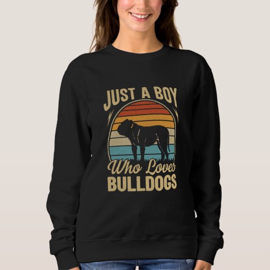 Just A Boy Who Loves Bulldogs Dogs スウェットシャツ (正面)