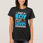 Just a Boy Who Loves Excavators Construction Excav Tシャツ (正面)