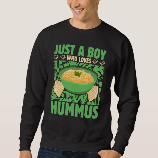 Just a Boy who loves Hummus Saying スウェットシャツ (正面)