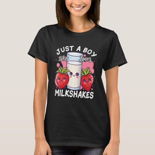 Just A Boy Who Loves Milkshakes Tシャツ (正面)