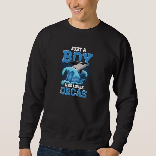 Just A Boy Who Loves Orcas Ocean Animal Killer Wha スウェットシャツ (正面)