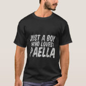 Just A Boy Who Loves Paella Tシャツ (正面)