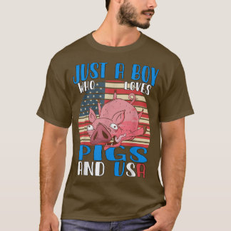 Just A Boy Who Loves Pigs And Usa 3410 Tシャツ