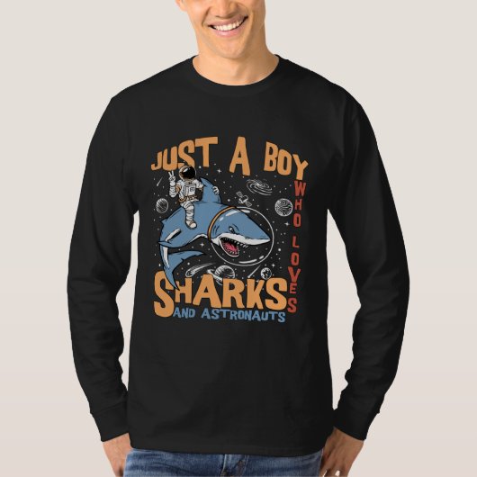 Just a Boy Who Loves Sharks and Astronauts Tシャツ (正面)