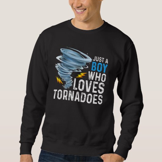 Just A Boy Who Loves Tornadoes Storm Weather Chase スウェットシャツ (正面)