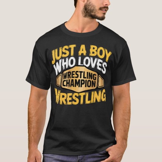 Just A Boy Who Loves Wrestling Wrestler Championsh Tシャツ (正面)