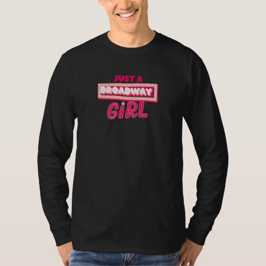 Just A Broadway Girl Musical Actress Theater   Tシャツ (正面)