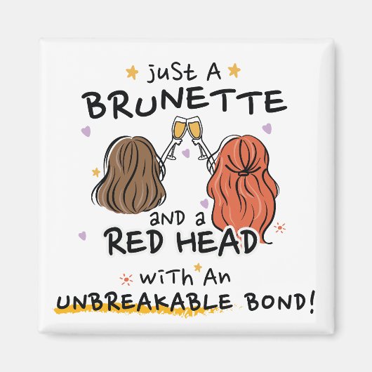 "Just a Brunette and a Red Head"のマグカスタムネット マグネット (正面)