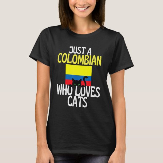 Just A Colombian Who Loves Cats For all of Colombi Tシャツ (正面)