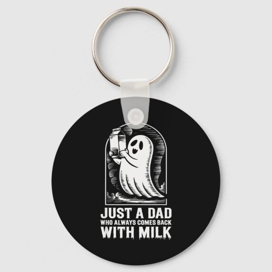 Just A Dad Who Always Came Back With The Milk Ghos キーホルダー (正面)
