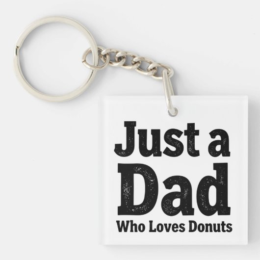 Just a Dad Who Loves Donuts – Funny Dad Keychain D キーホルダー (正面)