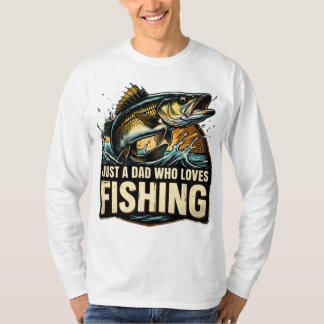 Just a Dad Who Loves Fishing Shirt Tシャツ