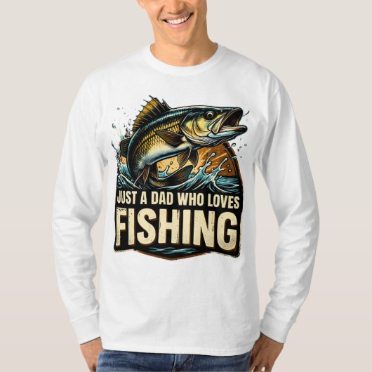 Just a Dad Who Loves Fishing Shirt Tシャツ (正面)