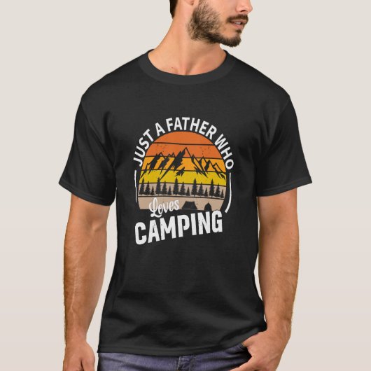 Just A Father Who Loves Camping Tシャツ (正面)