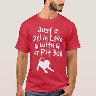 Just A Girl In Love With Her Pit Bull Pittie Dog L Tシャツ