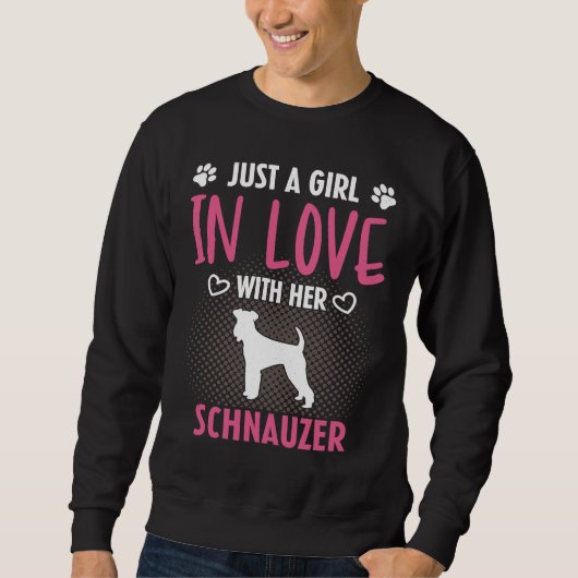 Just A Girl In Love With Her Schnauzer Schnauzer スウェットシャツ (正面)