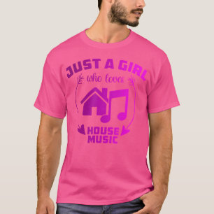 Just A Girl Loves House Music - Edm Women Dj G Tシャツ