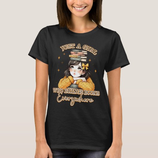 Just a Girl Who Brings Books Everywhere  Tシャツ (正面)