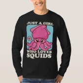 Just A Girl Who love Squid Sea Squid Tentacles Tシャツ (正面)